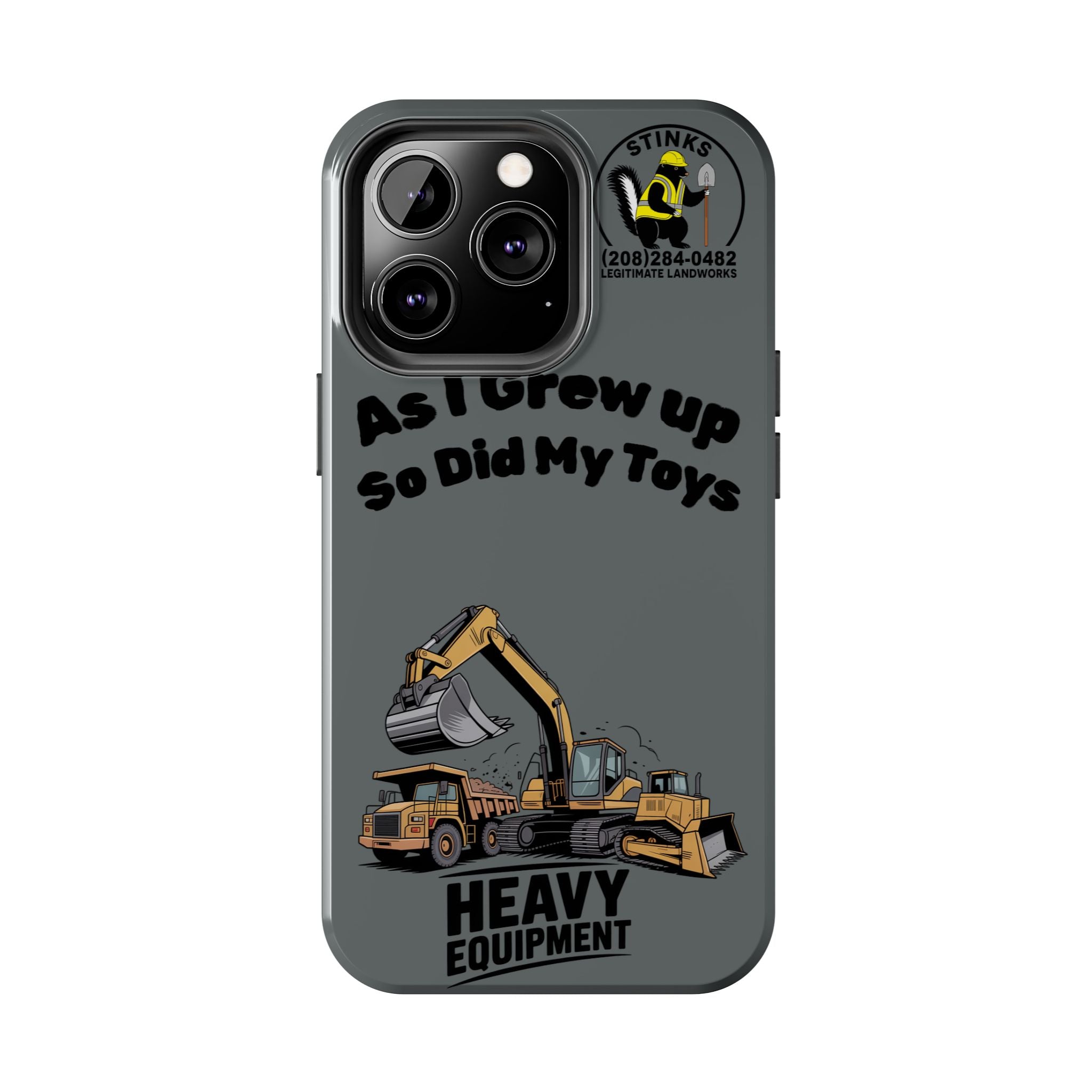 Heavy Equipment Phone Case — “As I Grew Up So Did My Toys” Construction iPhone Case