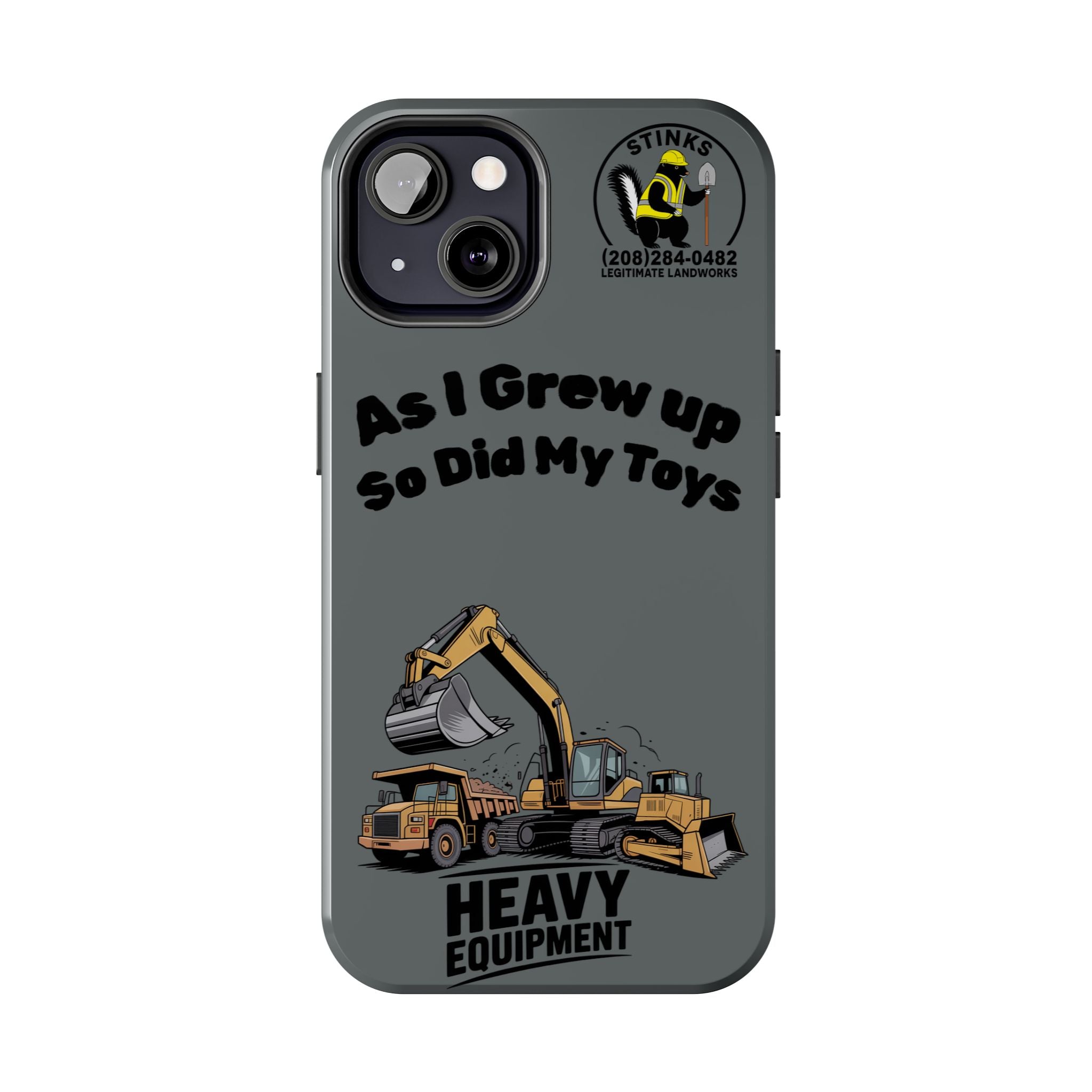 Heavy Equipment Phone Case — “As I Grew Up So Did My Toys” Construction iPhone Case