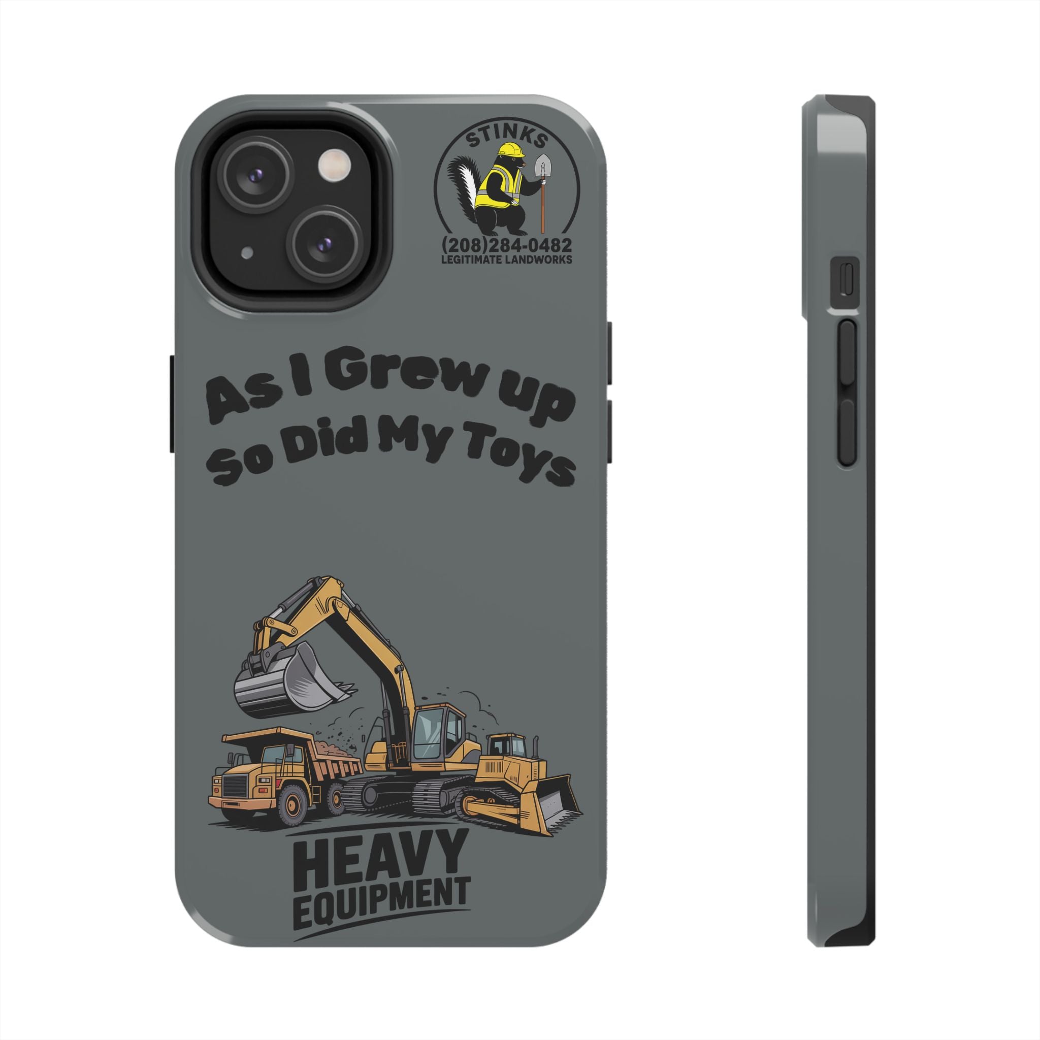 Heavy Equipment Phone Case — “As I Grew Up So Did My Toys” Construction iPhone Case