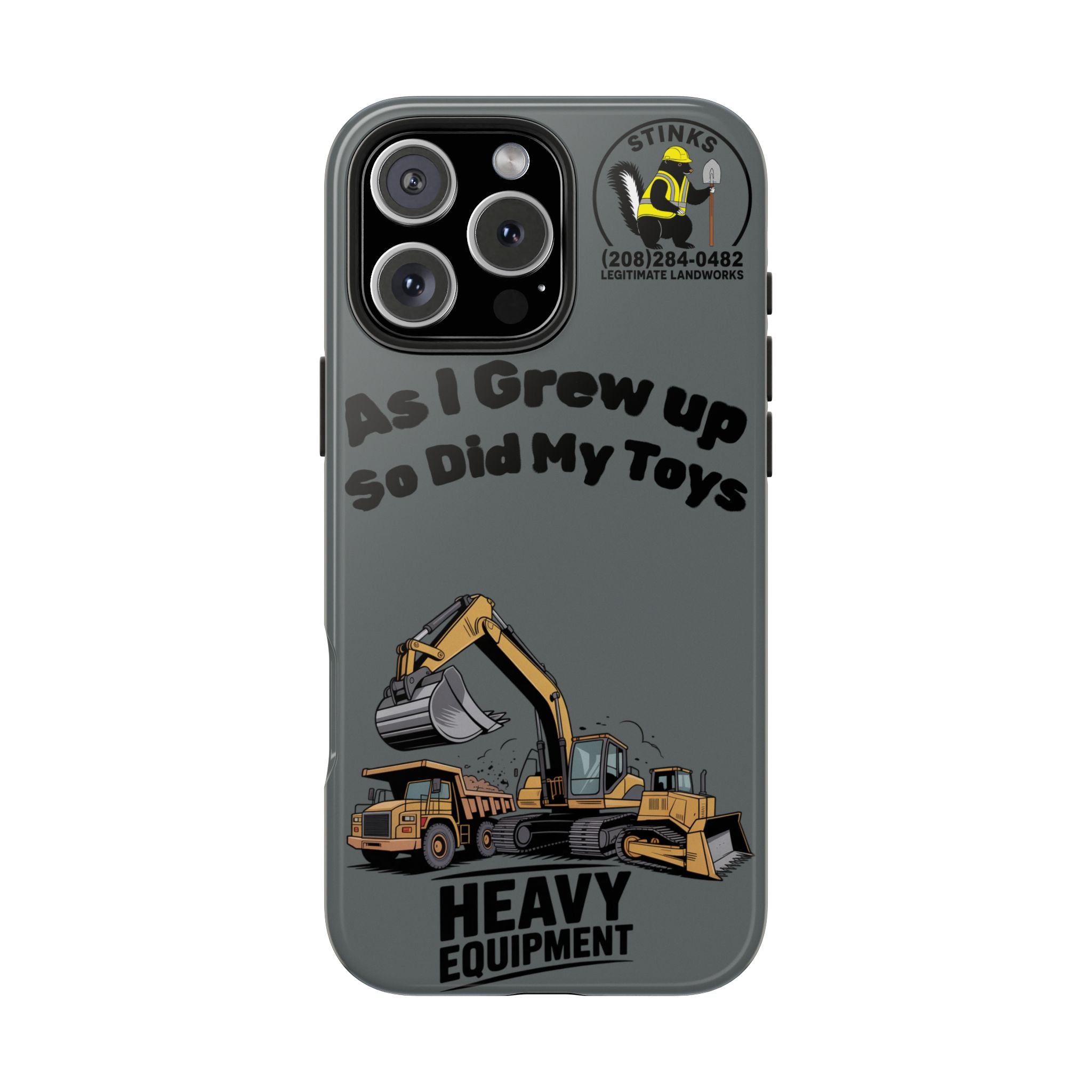 Heavy Equipment Phone Case — “As I Grew Up So Did My Toys” Construction iPhone Case