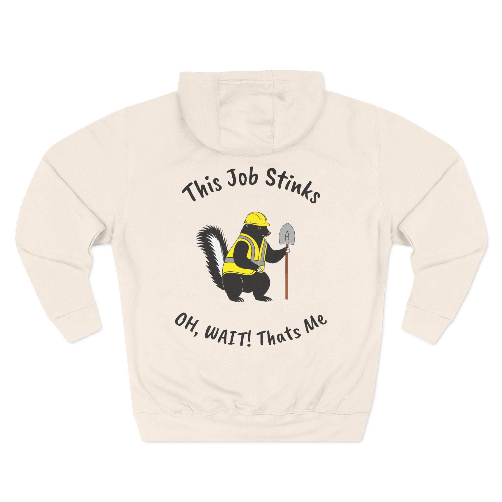 Construction Skunk Hoodie — "This Job Stinks, Oh Wait! That's Me" Funny Tradesman Pullover