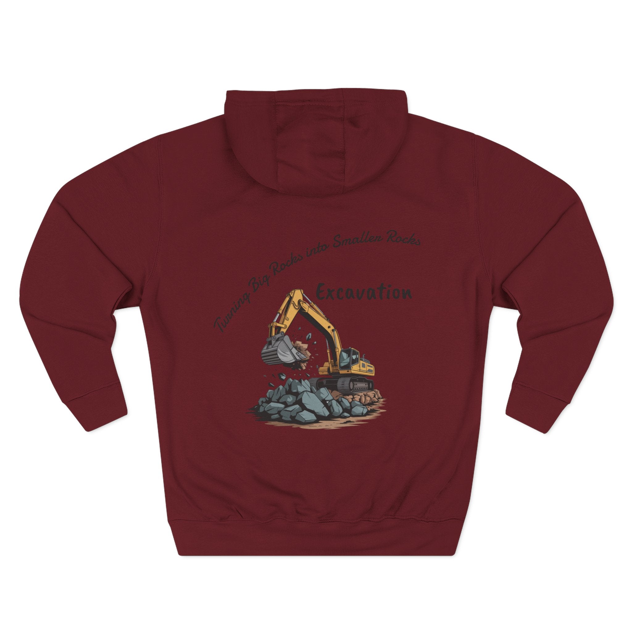 Excavation Hoodie — Turning Big Rocks into Smaller Rocks Construction Pullover