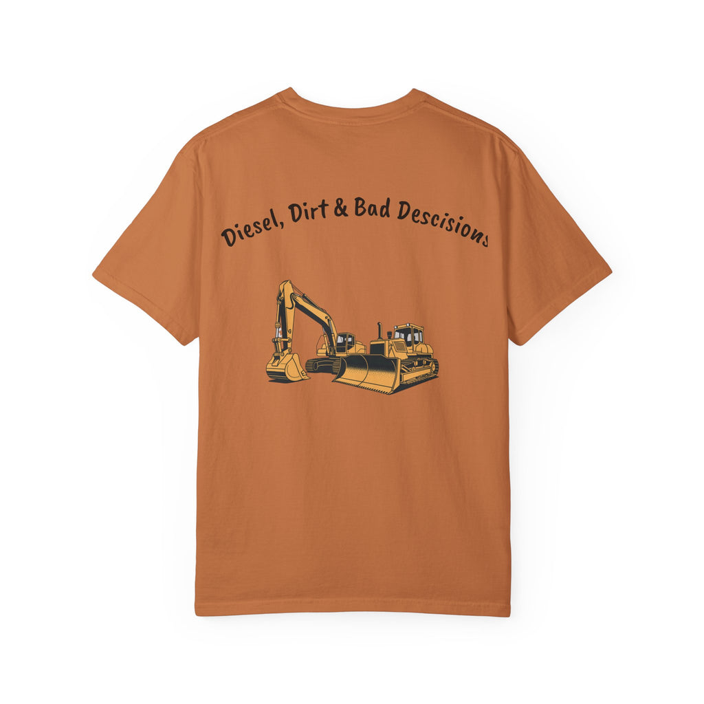 Diesel, Dirt & Bad Decisions T-Shirt | Excavator Bulldozer Design