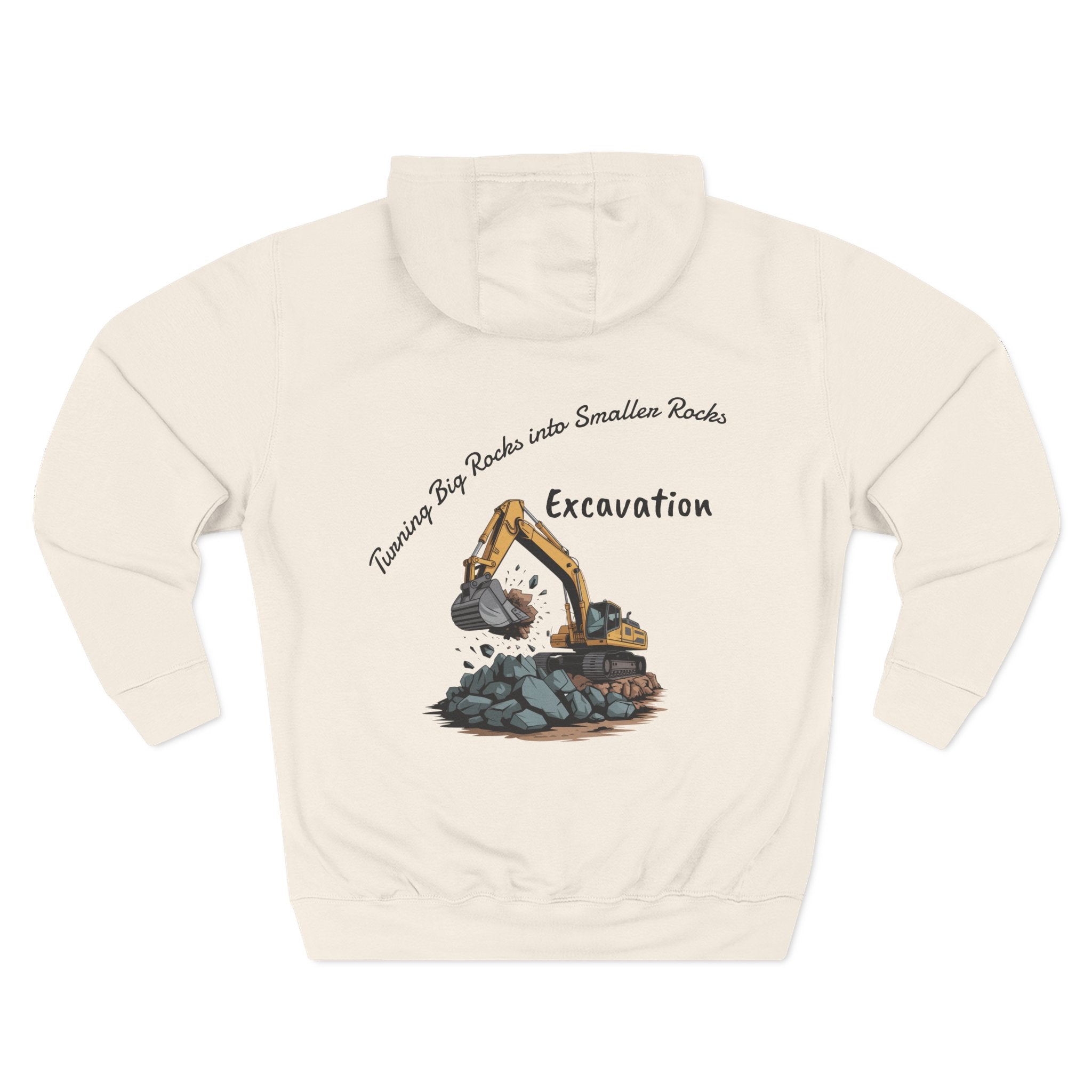 Excavation Hoodie — Turning Big Rocks into Smaller Rocks Construction Pullover