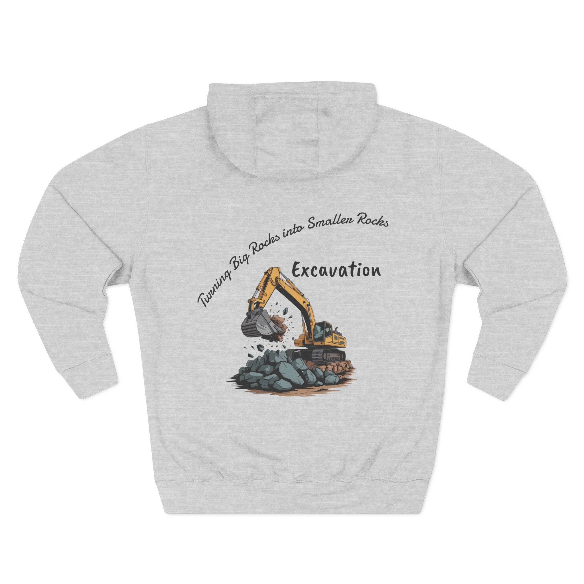 Excavation Hoodie — Turning Big Rocks into Smaller Rocks Construction Pullover