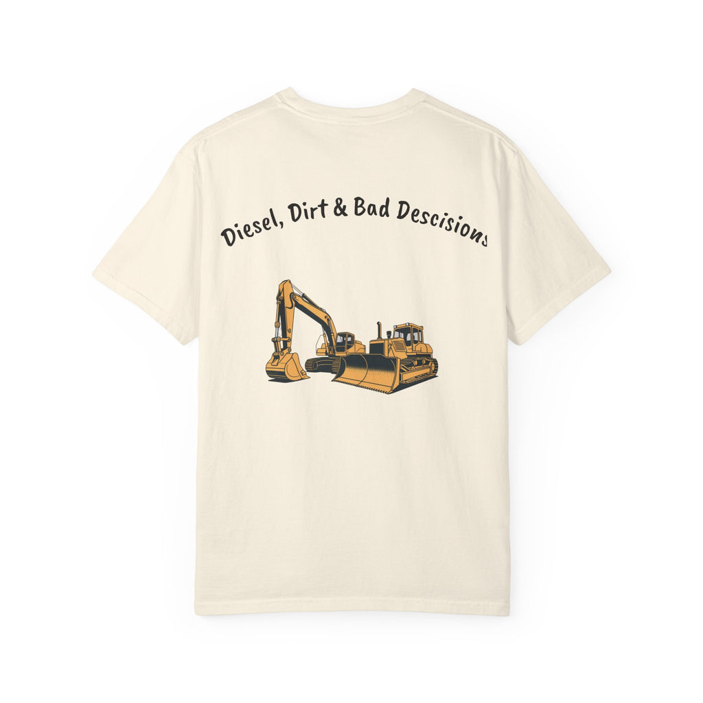 Diesel, Dirt & Bad Decisions T-Shirt | Excavator Bulldozer Design