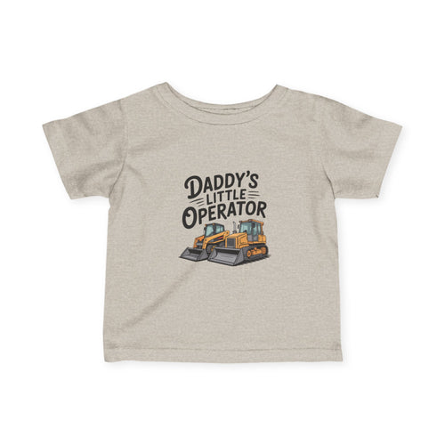 Daddy’s Little Operator Infant Tee — Cute Bulldozer Baby Shirt
