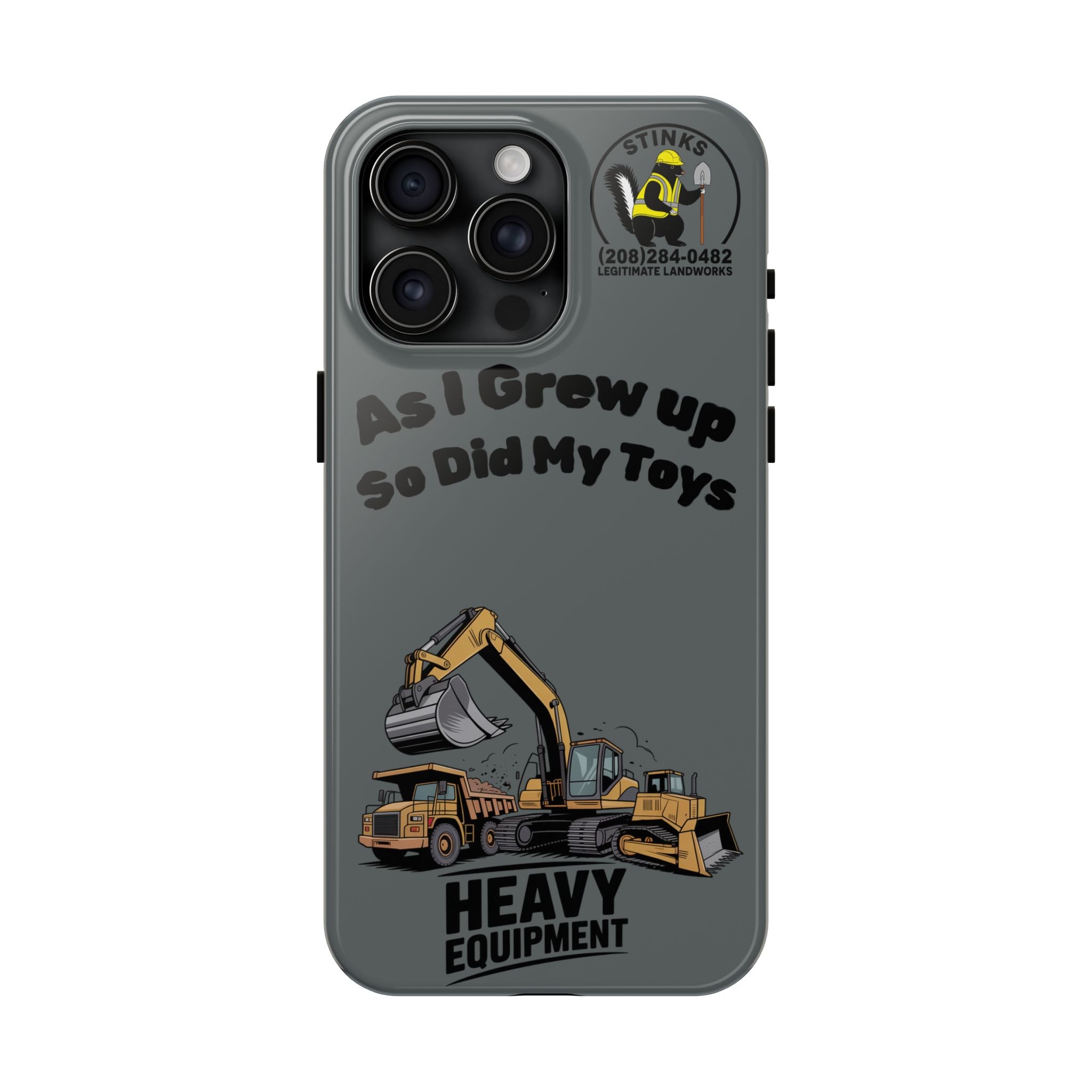 Heavy Equipment Phone Case — “As I Grew Up So Did My Toys” Construction iPhone Case