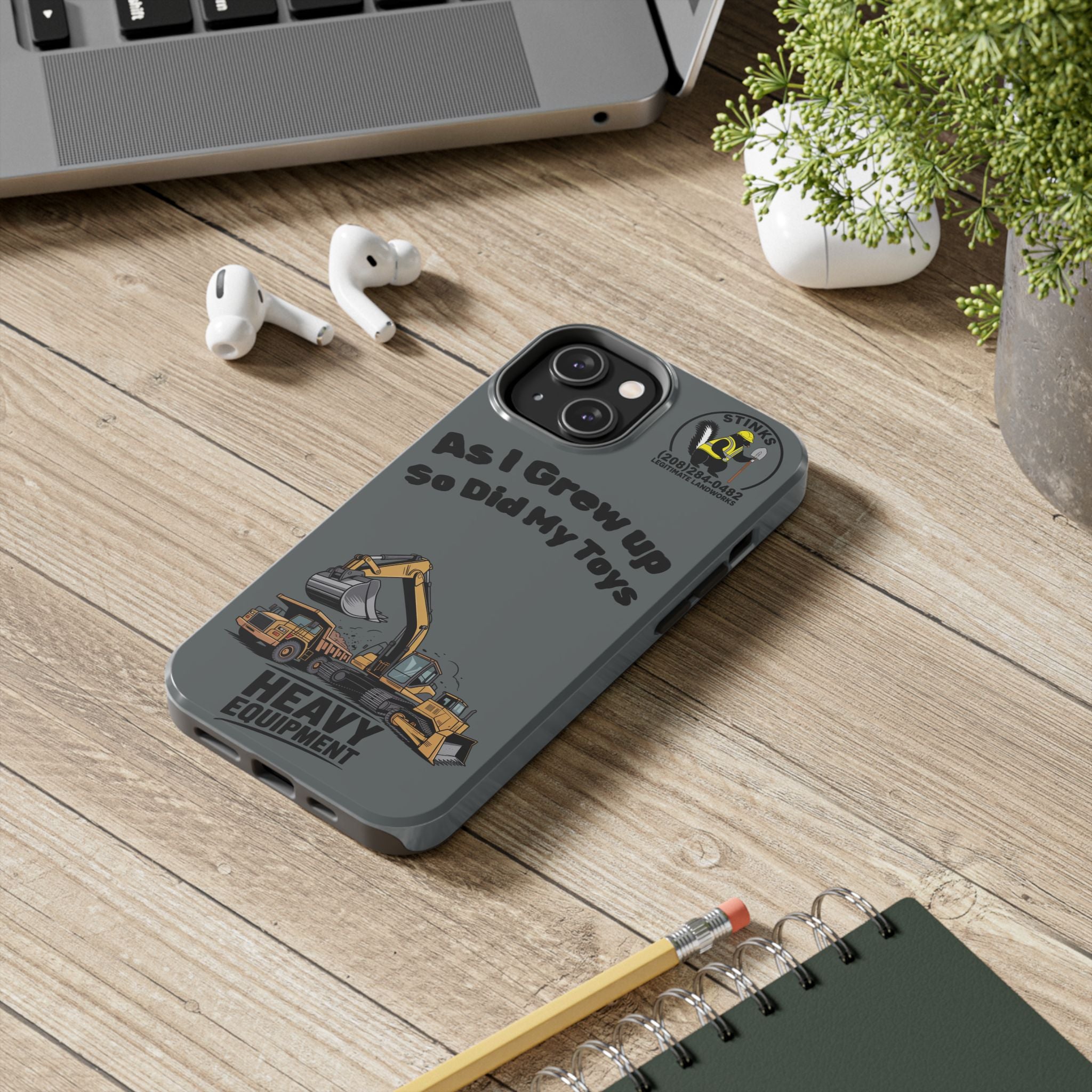Heavy Equipment Phone Case — “As I Grew Up So Did My Toys” Construction iPhone Case