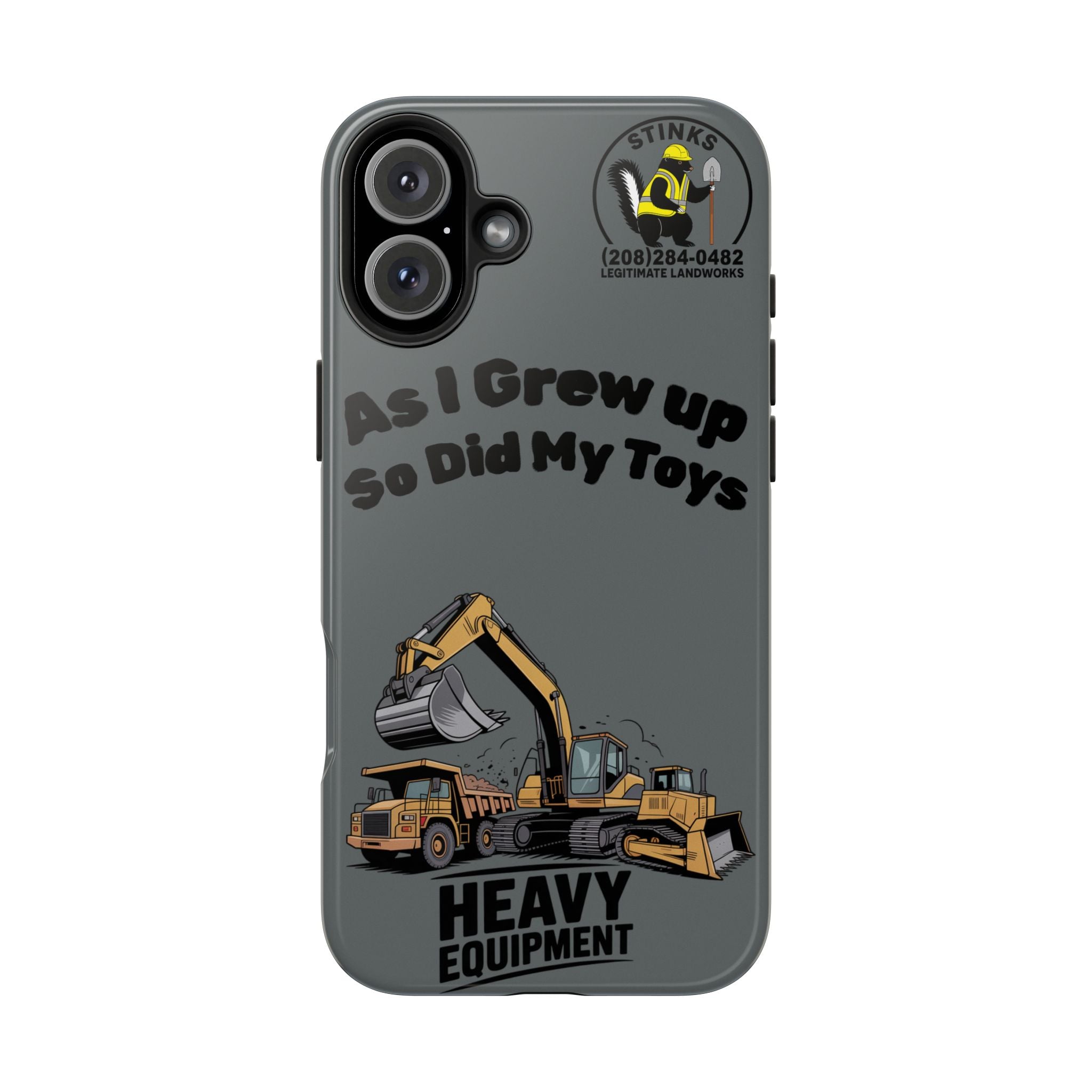 Heavy Equipment Phone Case — “As I Grew Up So Did My Toys” Construction iPhone Case