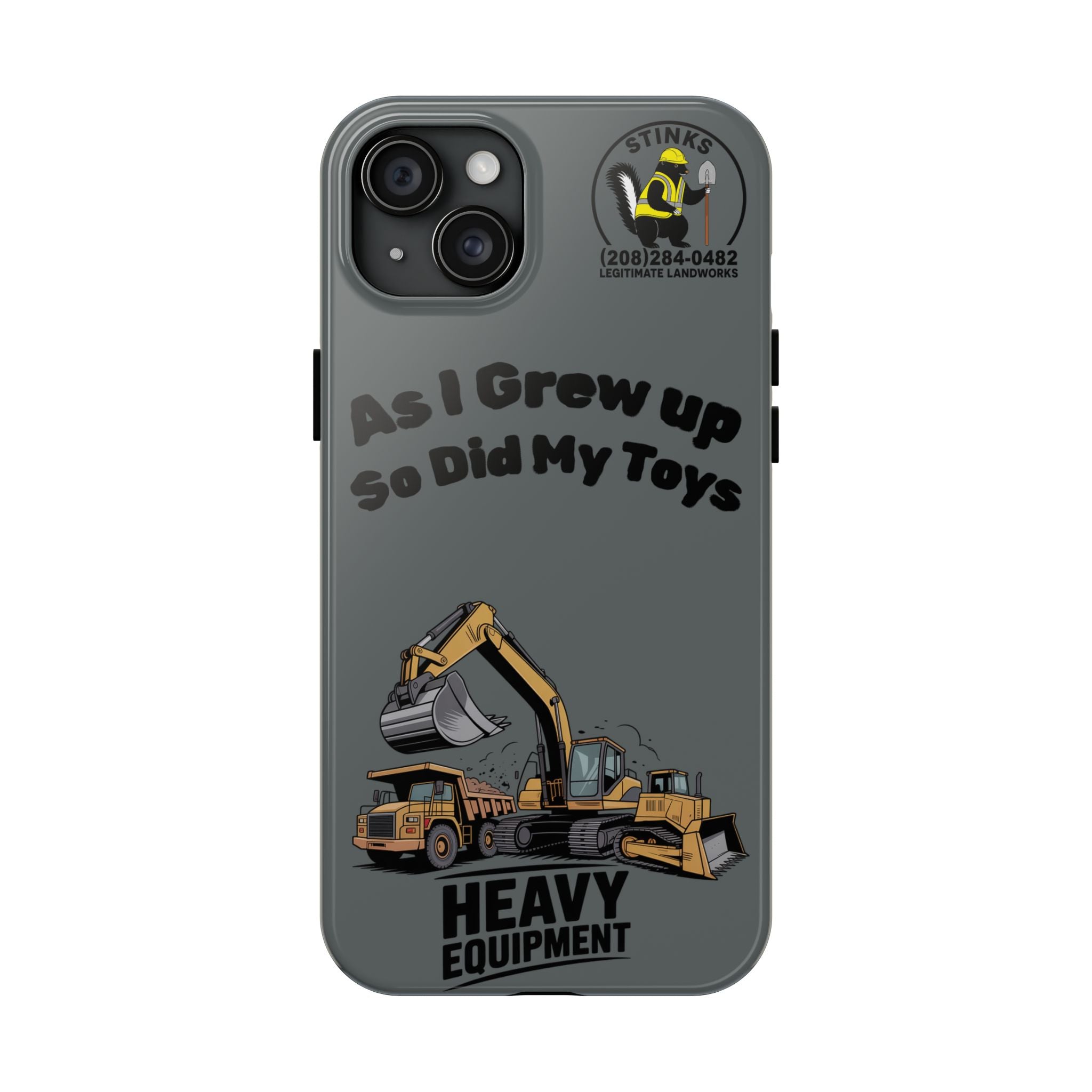 Heavy Equipment Phone Case — “As I Grew Up So Did My Toys” Construction iPhone Case