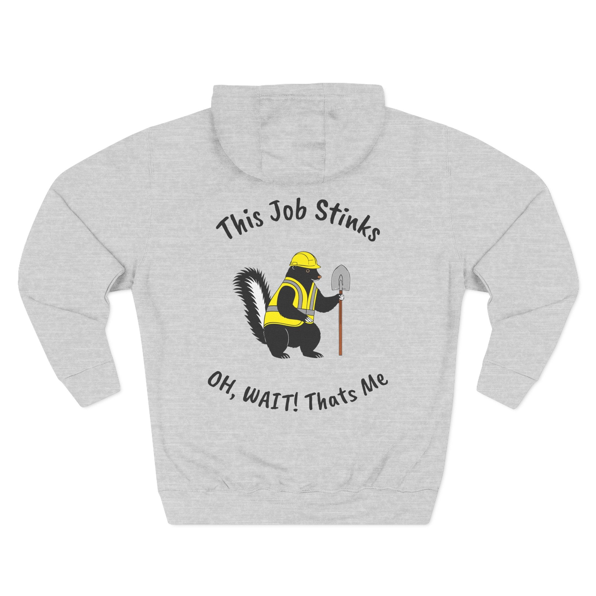 Construction Skunk Hoodie — "This Job Stinks, Oh Wait! That's Me" Funny Tradesman Pullover