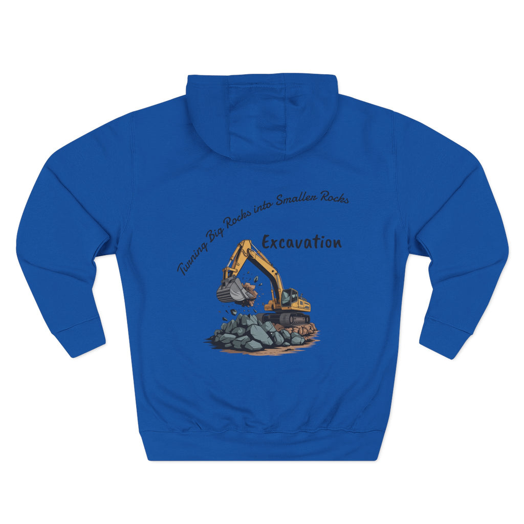 Excavation Hoodie — Turning Big Rocks into Smaller Rocks Construction Pullover