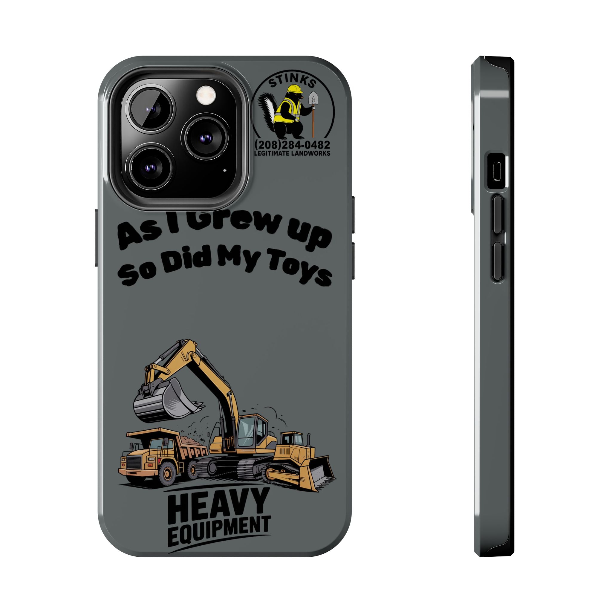 Heavy Equipment Phone Case — “As I Grew Up So Did My Toys” Construction iPhone Case