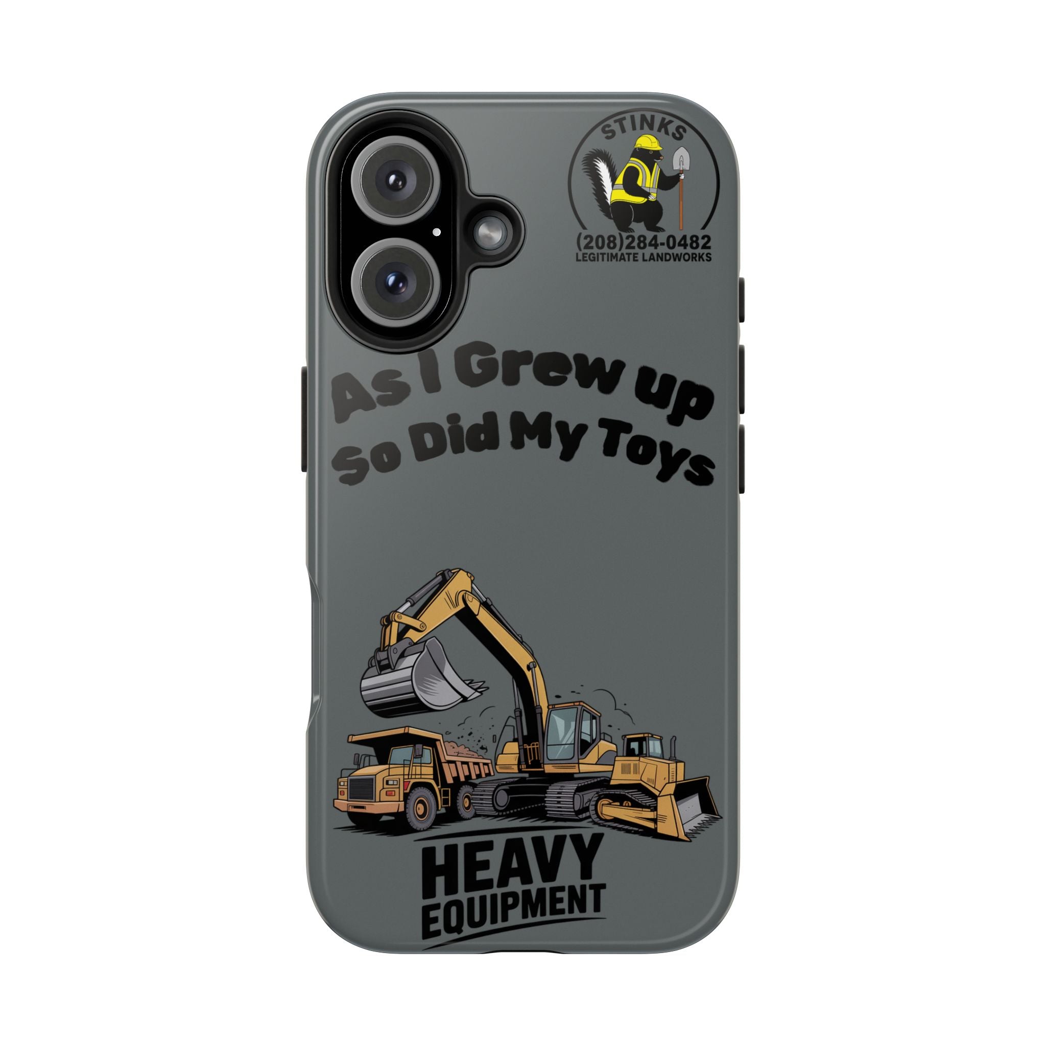 Heavy Equipment Phone Case — “As I Grew Up So Did My Toys” Construction iPhone Case