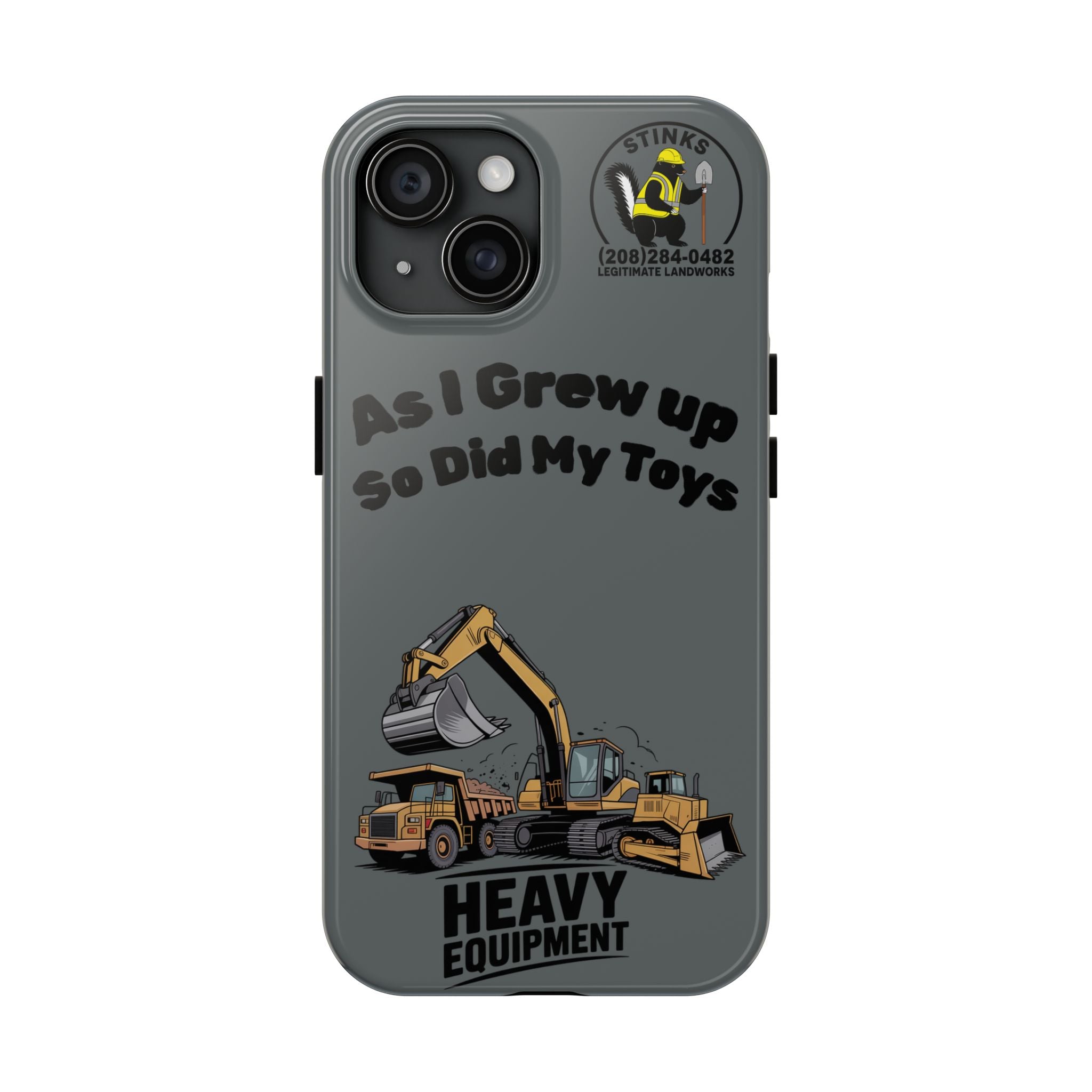 Heavy Equipment Phone Case — “As I Grew Up So Did My Toys” Construction iPhone Case