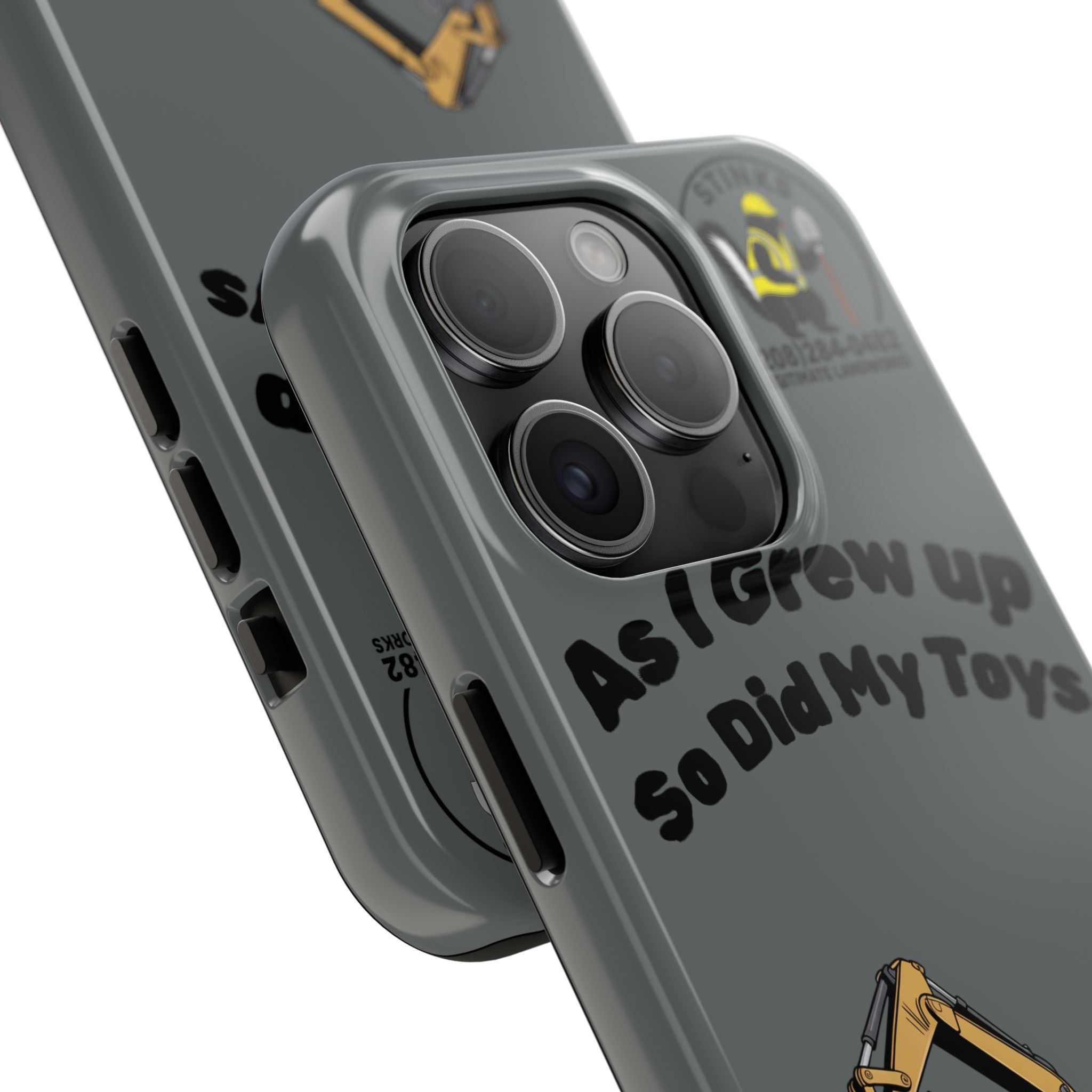 Heavy Equipment Phone Case — “As I Grew Up So Did My Toys” Construction iPhone Case