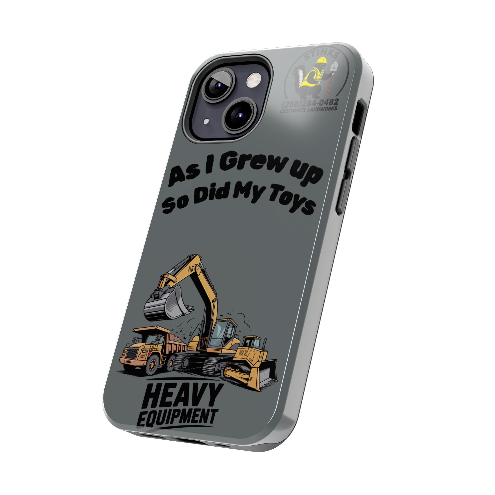 Heavy Equipment Phone Case — “As I Grew Up So Did My Toys” Construction iPhone Case