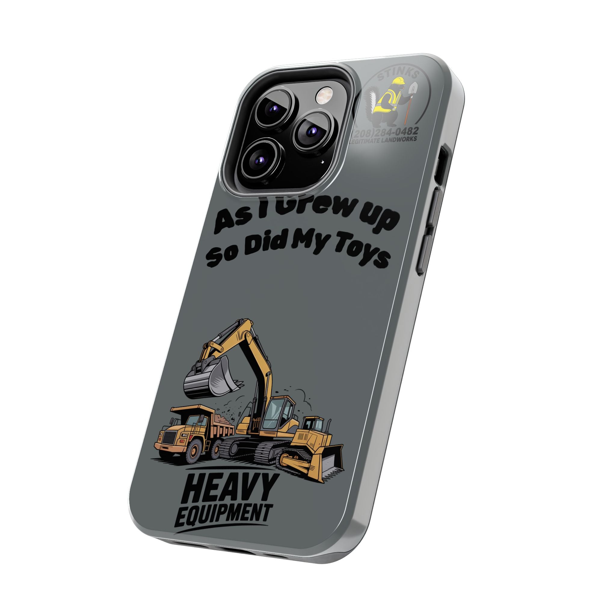 Heavy Equipment Phone Case — “As I Grew Up So Did My Toys” Construction iPhone Case