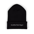 Certified Hole Digger Embroidered Beanie