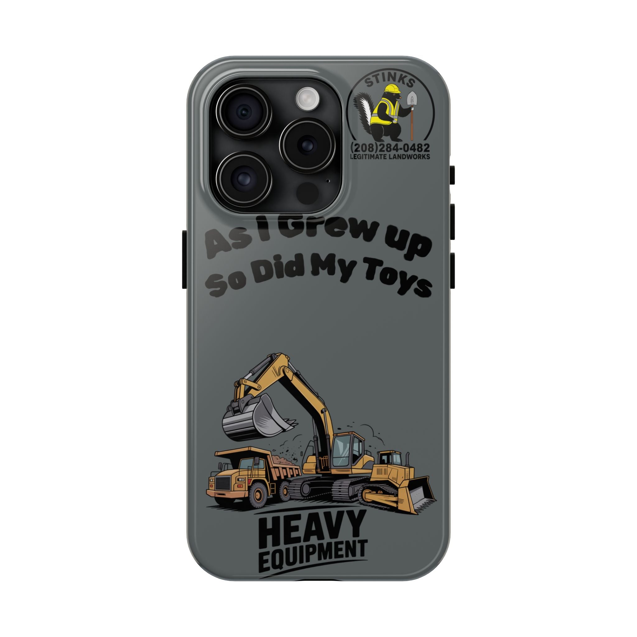 Heavy Equipment Phone Case — “As I Grew Up So Did My Toys” Construction iPhone Case