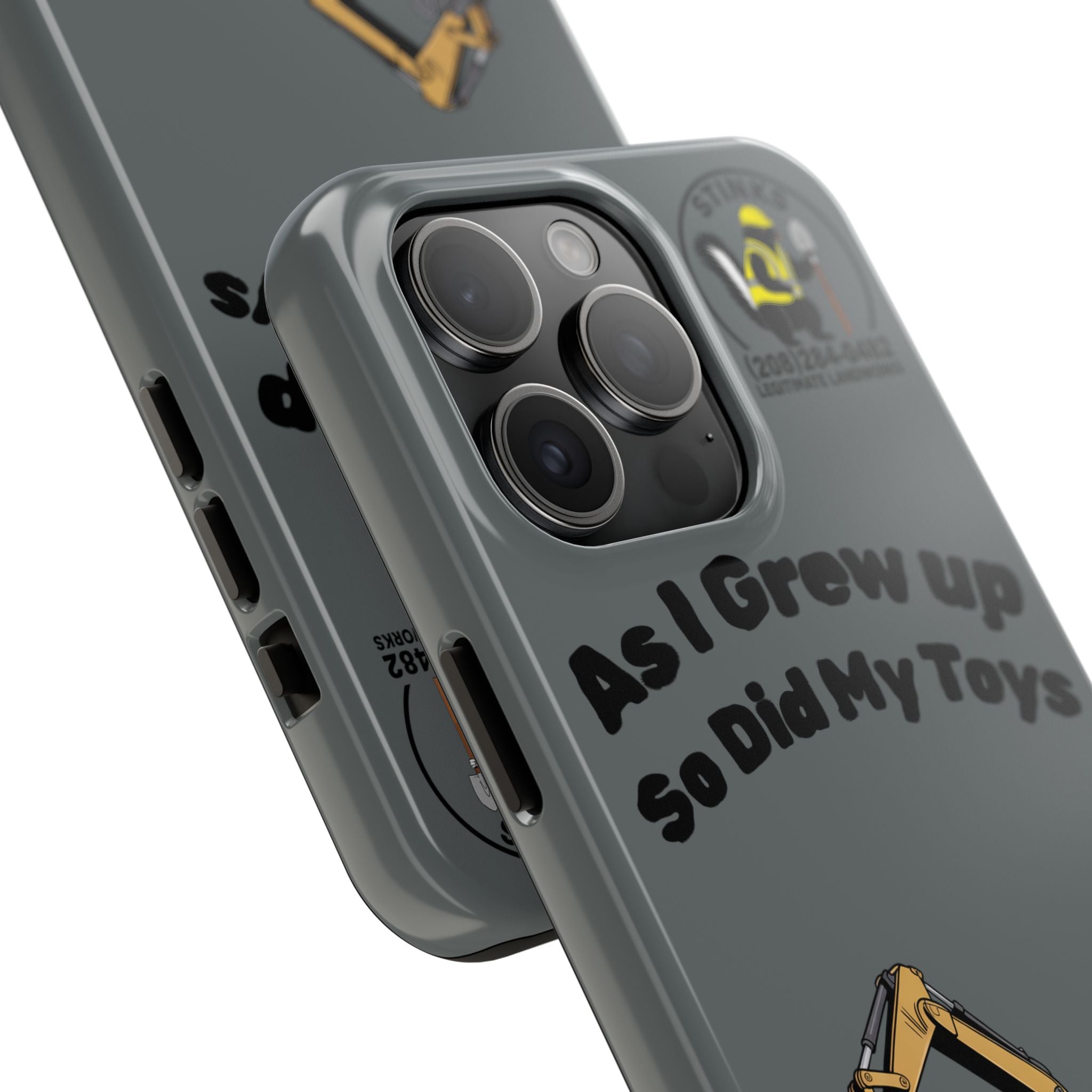 Heavy Equipment Phone Case — “As I Grew Up So Did My Toys” Construction iPhone Case