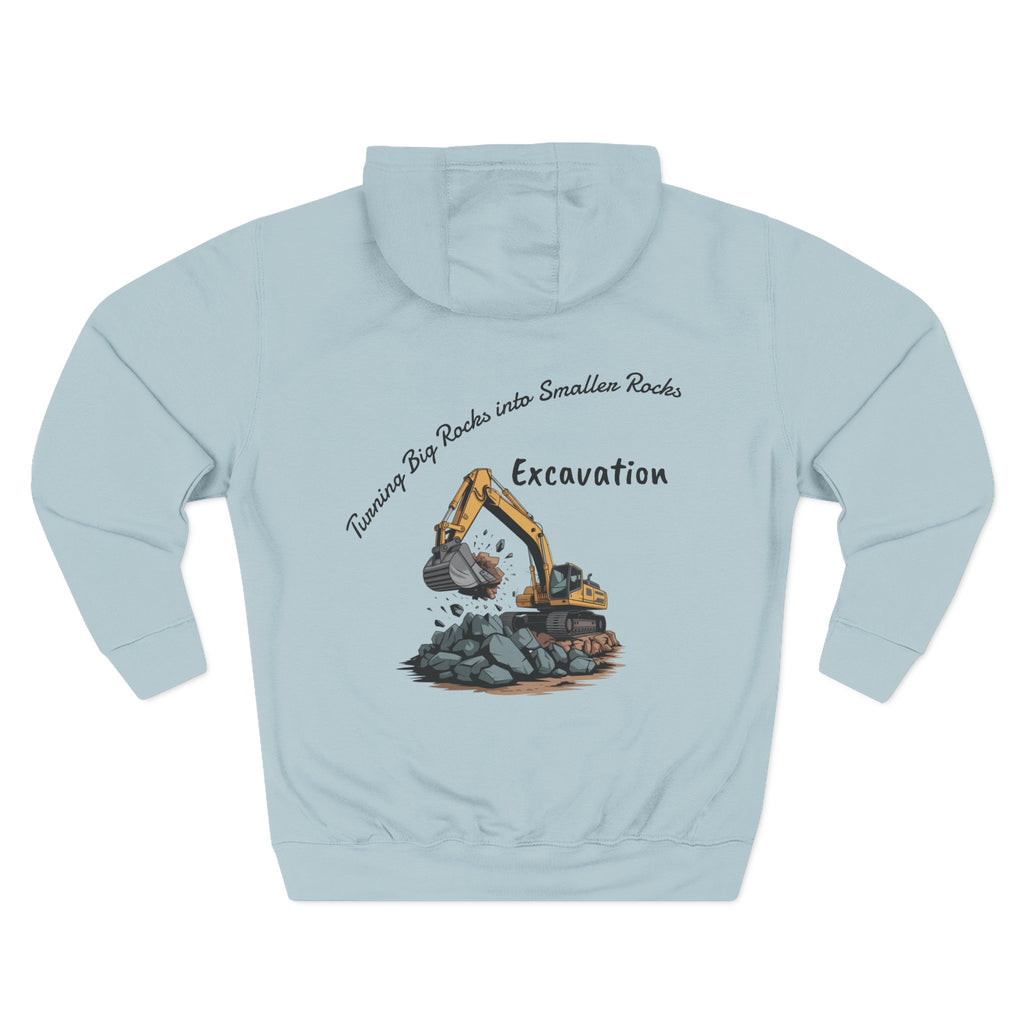 Excavation Hoodie — Turning Big Rocks into Smaller Rocks Construction Pullover