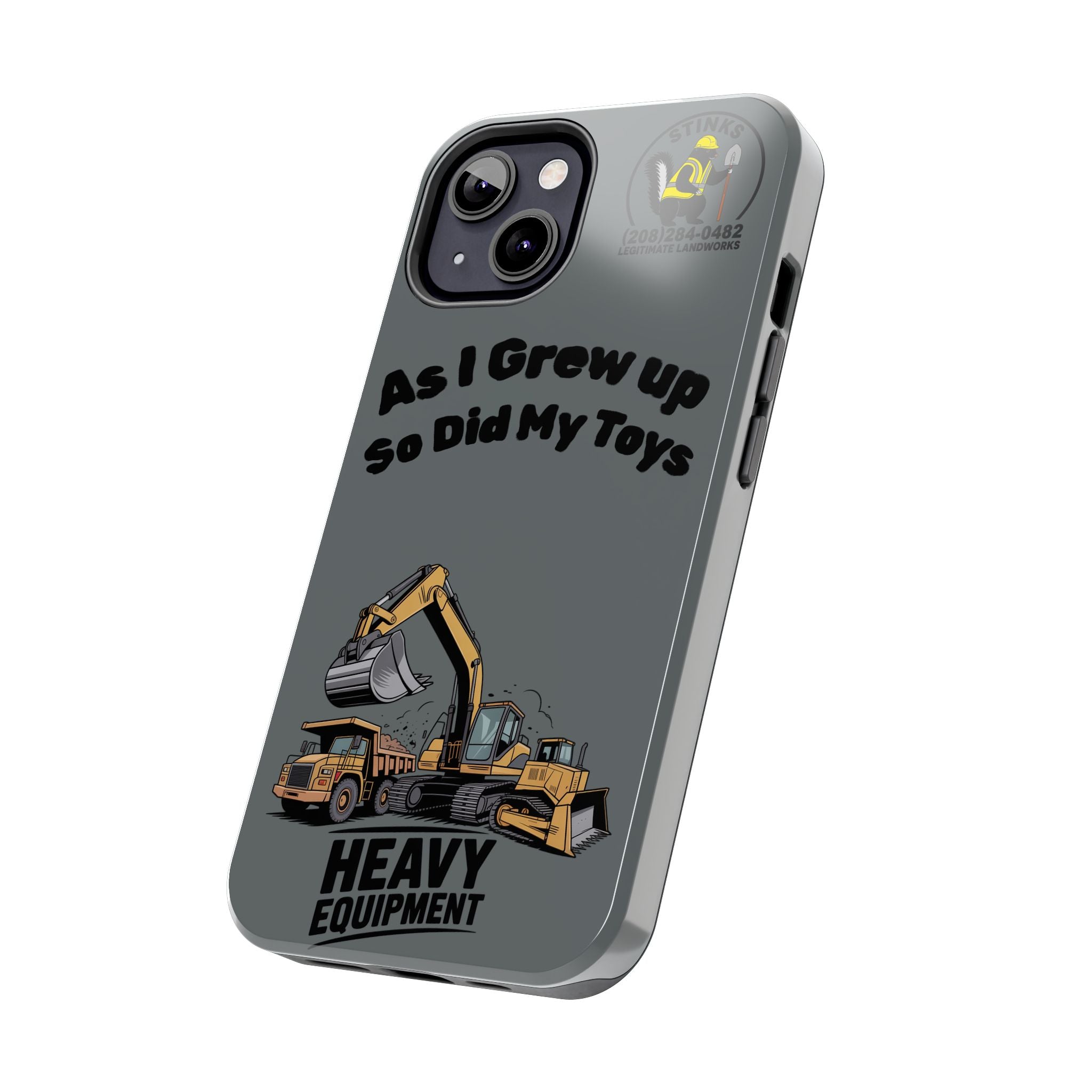 Heavy Equipment Phone Case — “As I Grew Up So Did My Toys” Construction iPhone Case