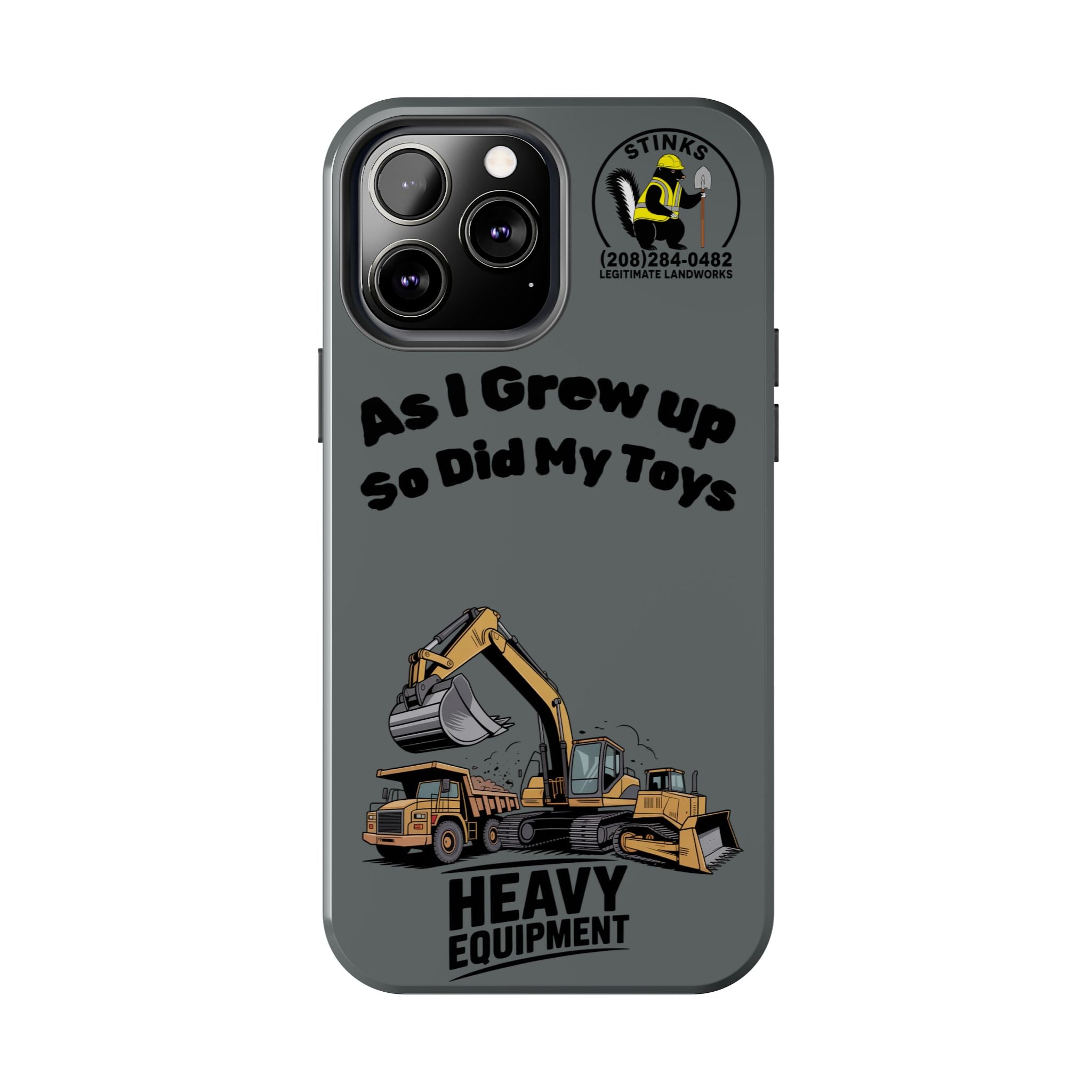 Heavy Equipment Phone Case — “As I Grew Up So Did My Toys” Construction iPhone Case