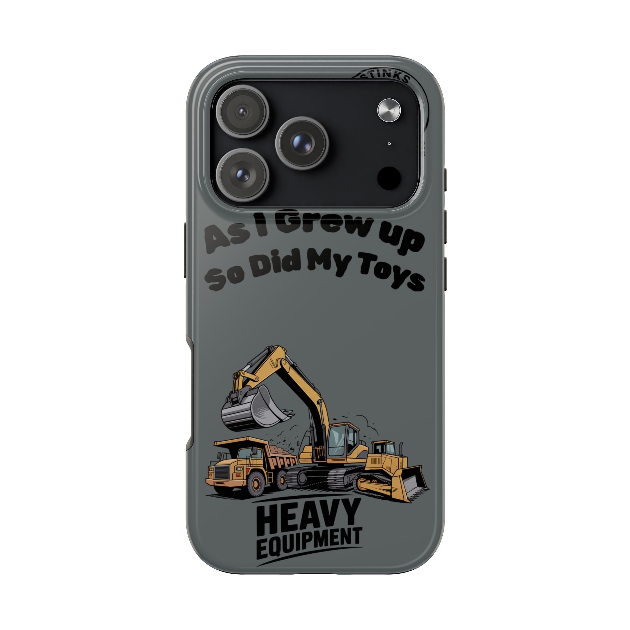 Heavy Equipment Phone Case — “As I Grew Up So Did My Toys” Construction iPhone Case
