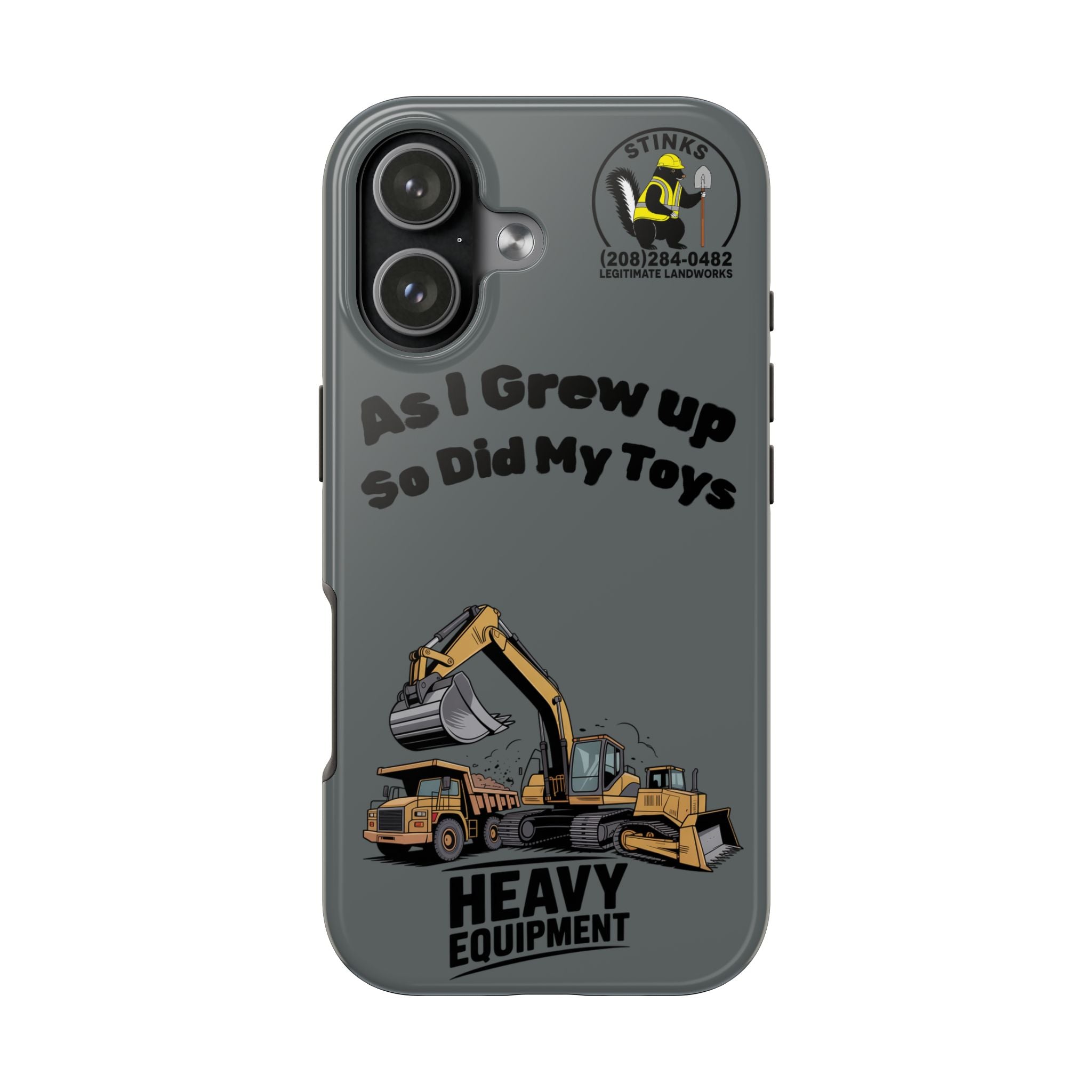 Heavy Equipment Phone Case — “As I Grew Up So Did My Toys” Construction iPhone Case